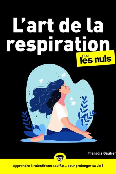 L'ART DE LA RESPIRATION POUR LES NULS