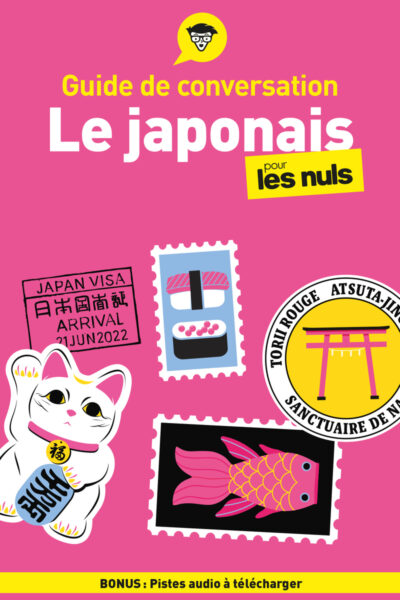 LE JAPONAIS POUR LES NULS - GUIDE DE CONVERSATION