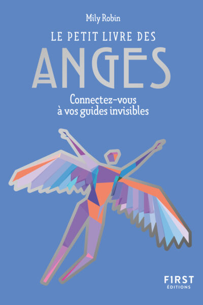 LE PETIT LIVRE DES ANGES - CONNECTEZ-VOUS A VOS GUIDES INVISIBLES