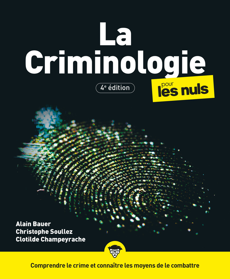 LA CRIMINOLOGIE POUR LES NULS, GRAND FORMAT, 4E ED