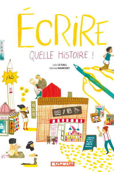 ECRIRE, QUELLE HISTOIRE !