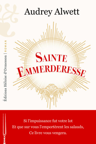 SAINTE EMMERDERESSE