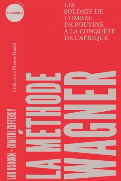 LA METHODE WAGNER -LES SOLDATS DE L'OMBRE DE POUTINE ET LEUR