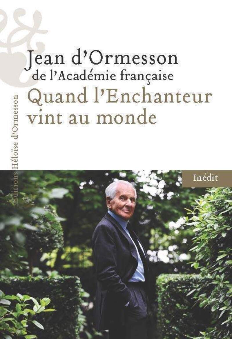 QUAND L'ENCHANTEUR VINT AU MONDE - CHATEAUBRIAND ET MOI