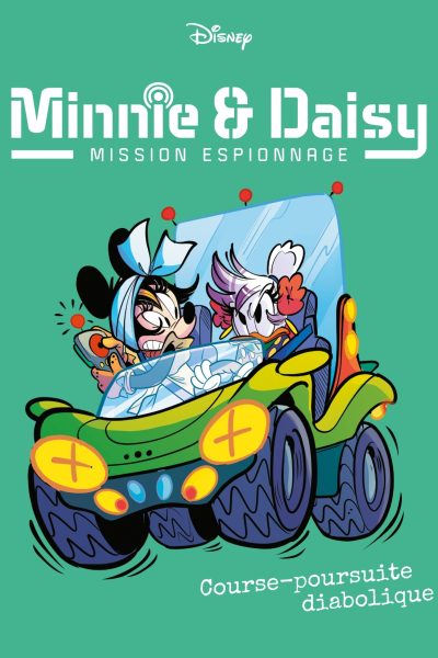 COURSE-POURSUITE DIABOLIQUE - MINNIE & DAISY MISSION ESPIONNAGE - TOME 5