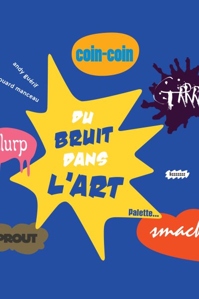 DU BRUIT DANS L'ART