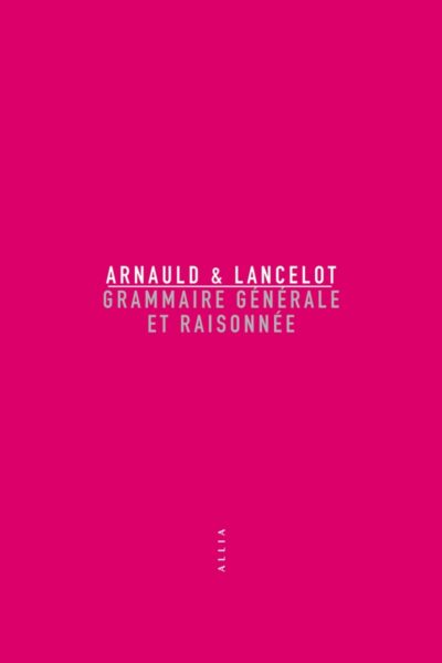 GRAMMAIRE GENERALE ET RAISONNEE