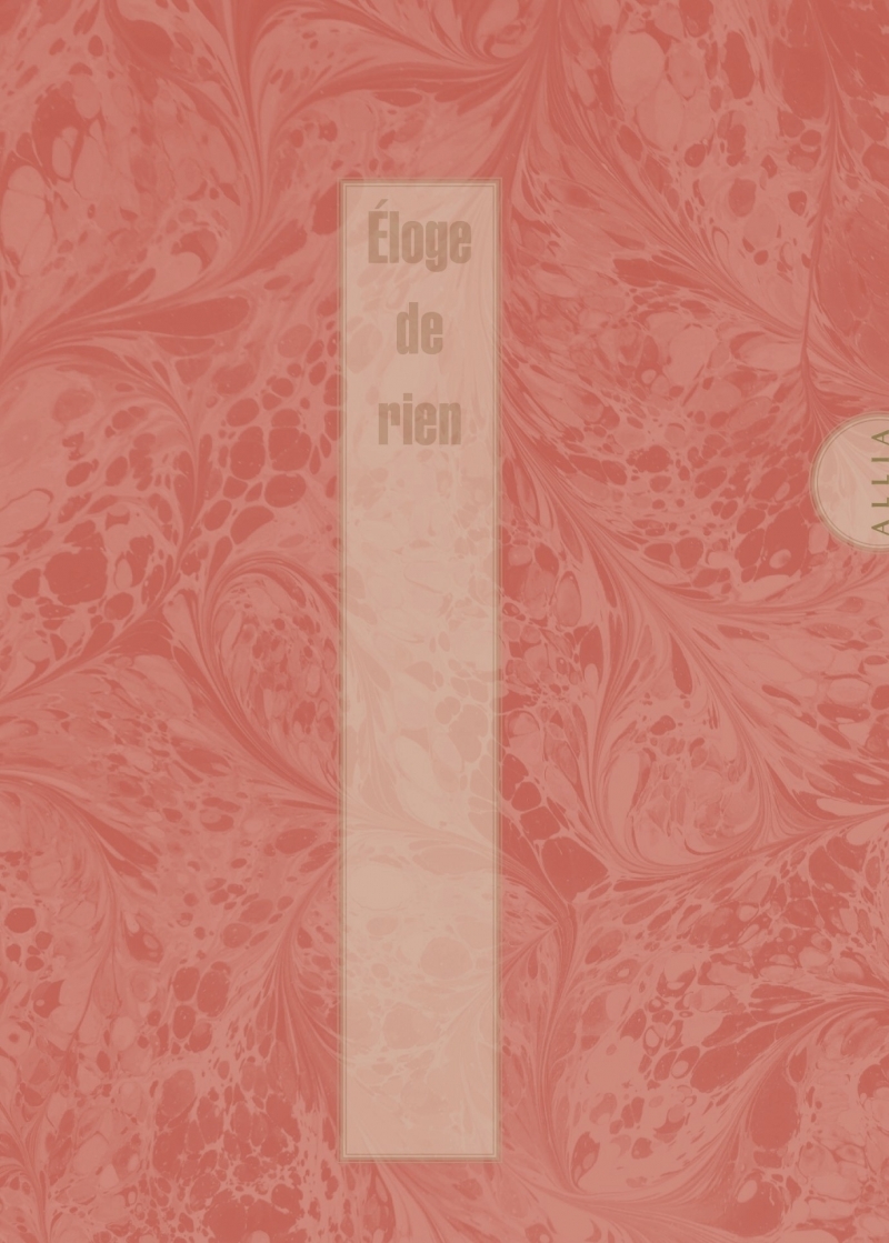 ÉLOGE DE RIEN