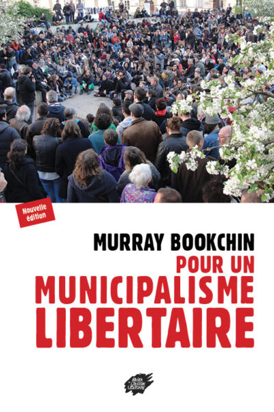 POUR UN MUNICIPALISME LIBERTAIRE (NOUVELLE EDITION)
