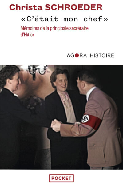 "C'ETAIT MON CHEF" - MEMOIRES DE LA PRINCIPALE SECRETAIRE D'HITLER
