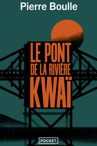 LE PONT DE LA RIVIERE KWAI