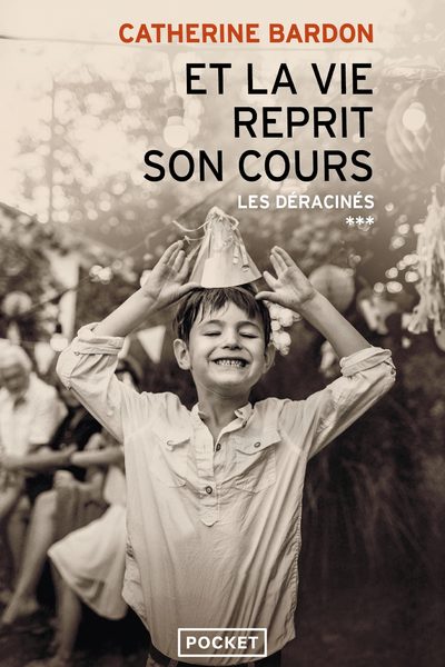 ET LA VIE REPRIT SON COURS T03 LES DERACINES