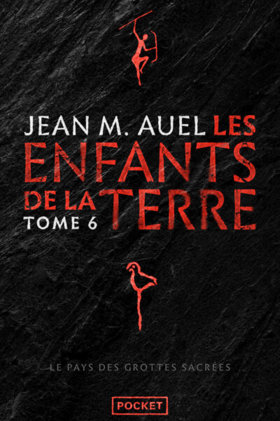 LES ENFANTS DE LA TERRE - LE PAYS DES GROTTES SACREES (PARTIES 1 ET 2) - TOME 6