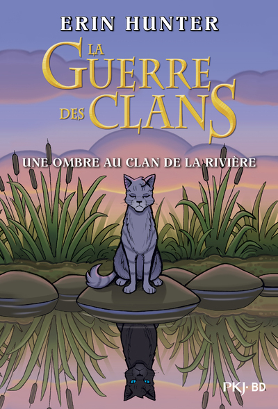 LA GUERRE DES CLANS - UNE OMBRE AU CLAN DE LA RIVIERE