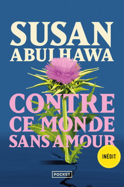 CONTRE CE MONDE SANS AMOUR