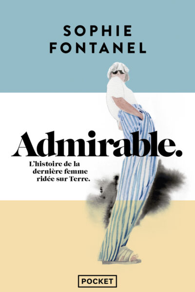 ADMIRABLE - L'HISTOIRE DE LA DERNIERE FEMME RIDEE SUR TERRE