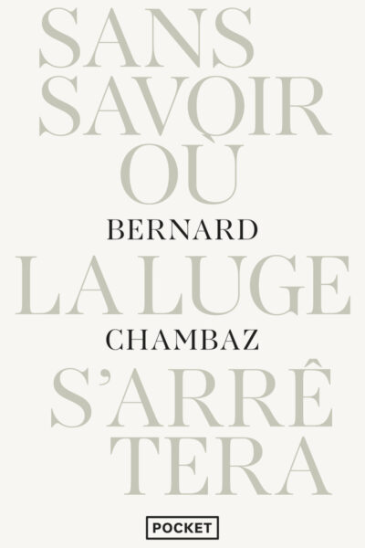 SANS SAVOIR OÙ LA LUGE S'ARRÊTERA