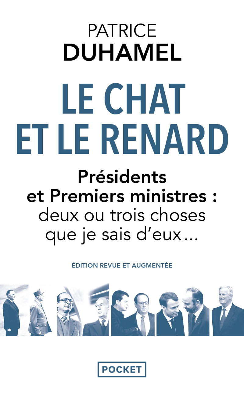 LE CHAT ET LE RENARD - PRESIDENTS ET PREMIERS MINISTRES : DEUX OU TROIS CHOSES QUE JE SAIS D'EUX...