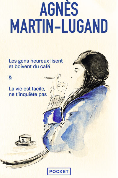 LES GENS HEUREUX LISENT ET BOIVENT DU CAFE / LA VIE EST FACILE, NE T'INQUIETE PAS : INTEGRALE