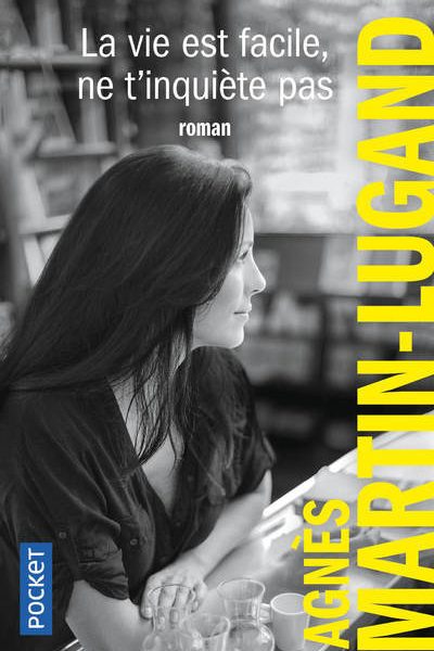 LA VIE EST FACILE, NE T'INQUIETE PAS