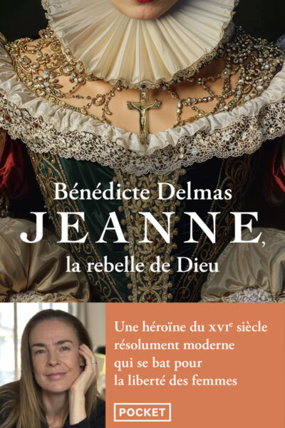 JEANNE : LA REBELLE DE DIEU