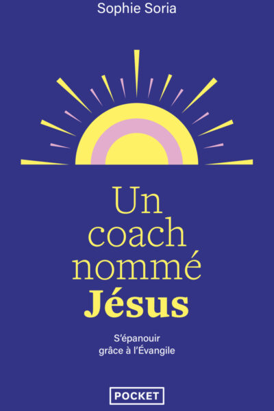 UN COACH NOMME JESUS - S'EPANOUIR GRÂCE A L'EVANGILE