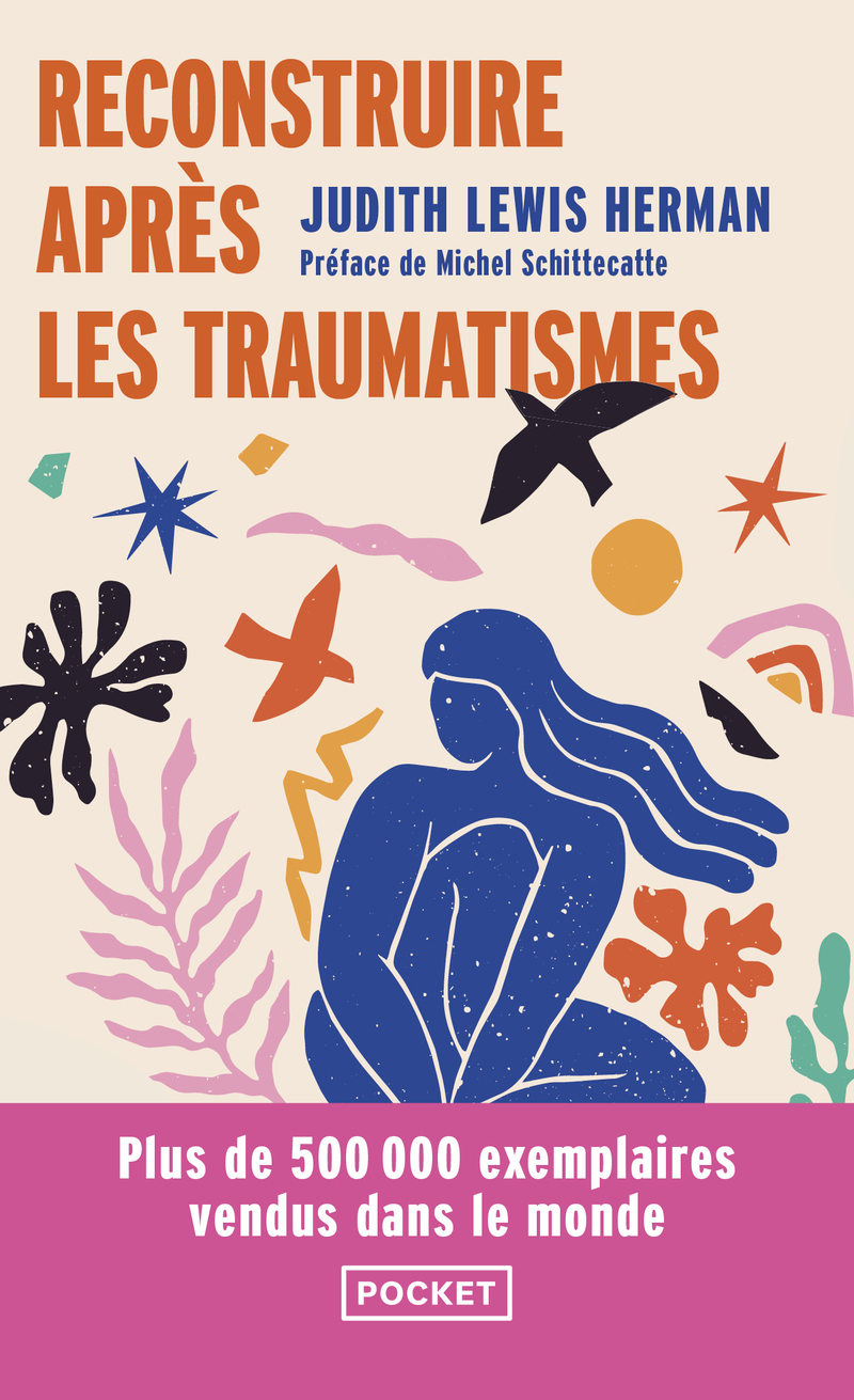 RECONSTRUIRE APRES LES TRAUMATISMES - DE LA MALTRAITANCE DOMESTIQUE AUX VIOLENCES SOCIALES