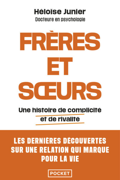 FRERES ET SOEURS - UNE HISTOIRE DE COMPLICITE ET DE RIVALITE