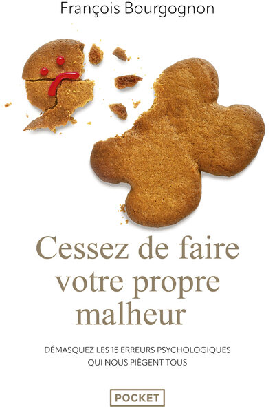 CESSEZ DE FAIRE VOTRE PROPRE MALHEUR