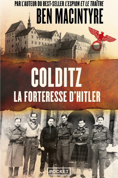 COLDITZ - L'INCROYABLE HISTOIRE DE LA FORTERESSE D'HITLER