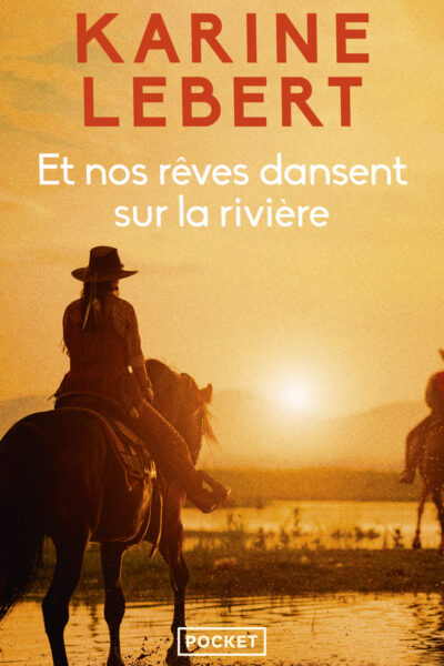ET NOS RÊVES DANSENT SUR LA RIVIERE