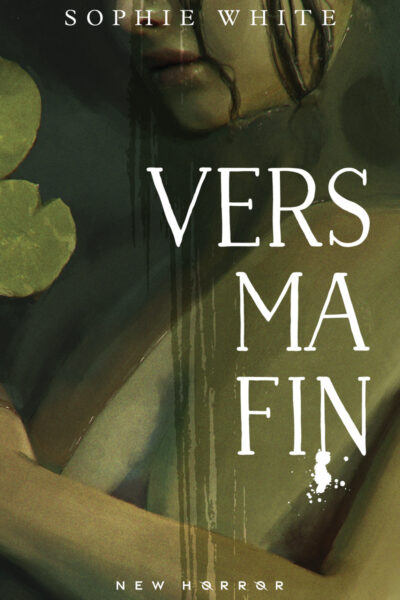 VERS MA FIN