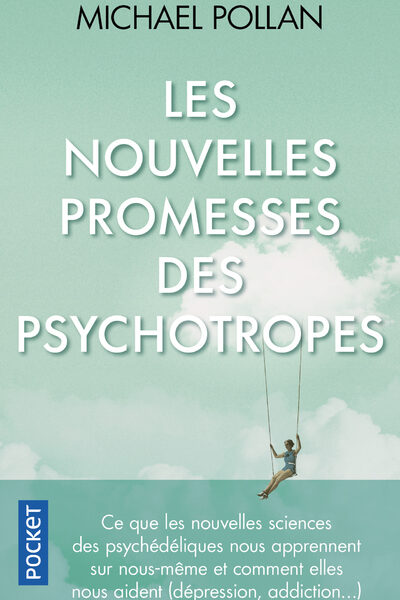 LES NOUVELLES PROMESSES DES PSYCHOTROPES