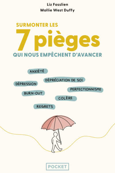 SURMONTER LES 7 PIEGES QUI NOUS EMPÊCHENT D'AVANCER