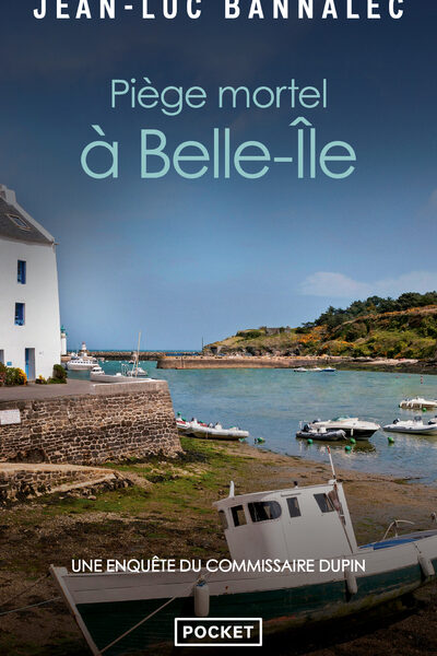 PIEGE MORTEL A BELLE-ÎLE - UNE ENQUÊTE DU COMMISSAIRE DUPIN