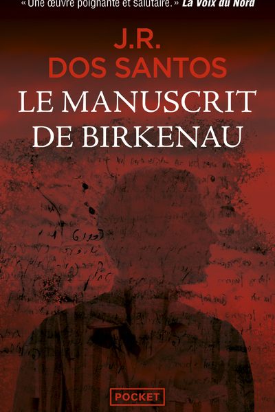 LE MANUSCRIT DE BIRKENAU - AU COEUR DE LA REVOLTE DES CAMPS DE LA MORT