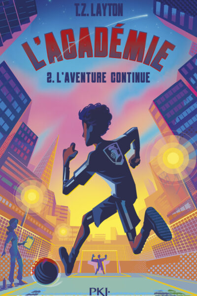 L'ACADEMIE - TOME 2 : L'AVENTURE CONTINUE
