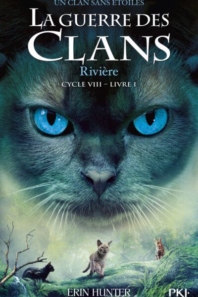 LA GUERRE DES CLANS CYCLE VIII : UN CLAN SANS ETOILES T01 RIVIERE