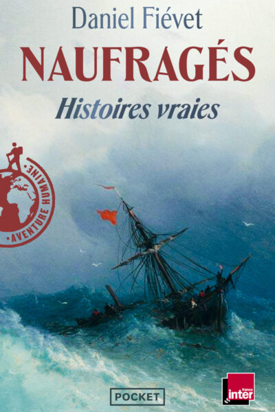 NAUFRAGES - HISTOIRES VRAIES