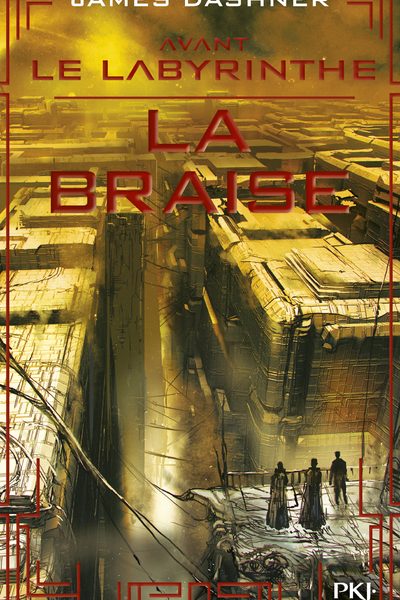 AVANT LE LABYRINTHE T05 LA BRAISE