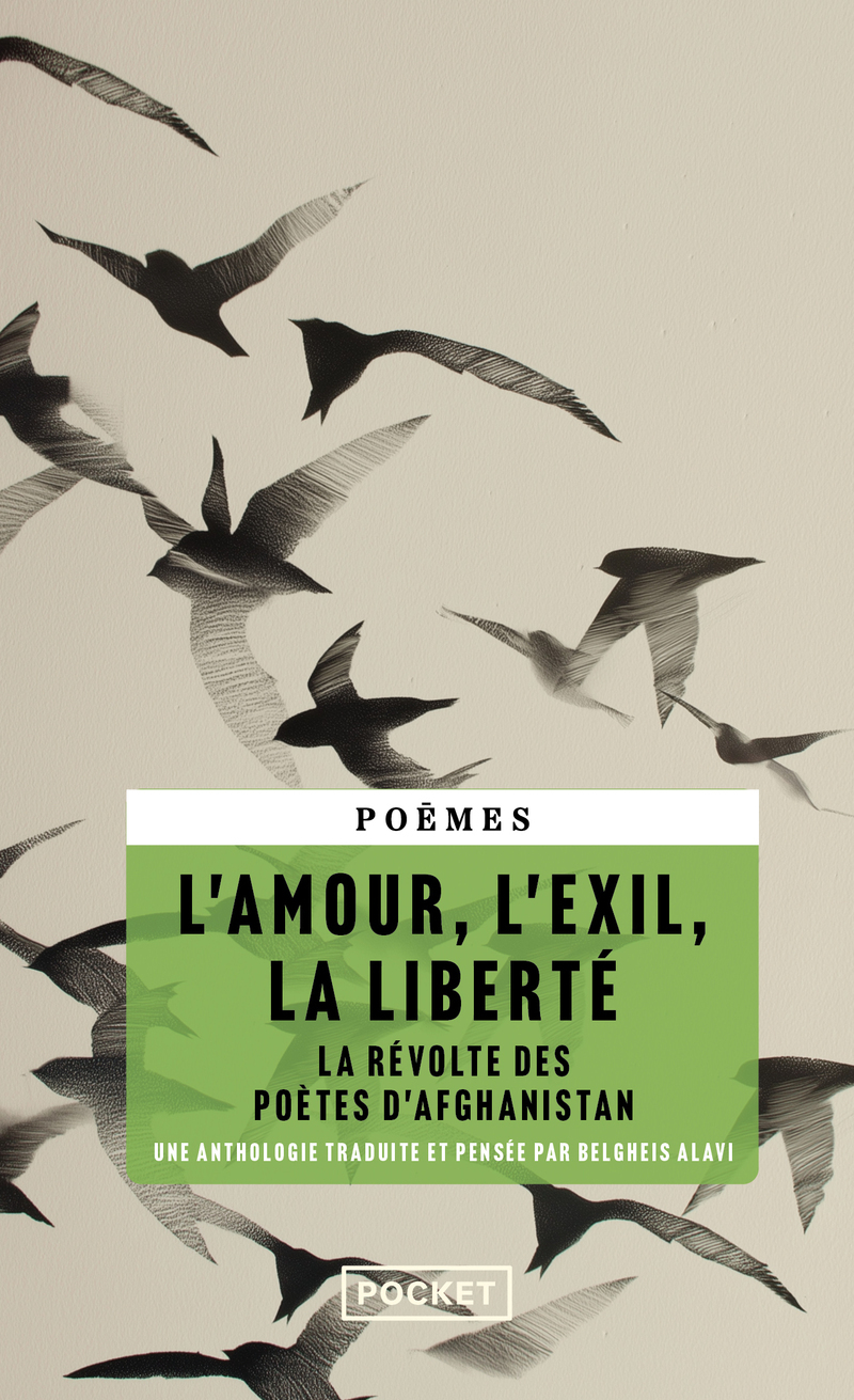 L'AMOUR, L'EXIL, LA LIBERTE - LA REVOLTE DES POETES D'AFGHANISTAN