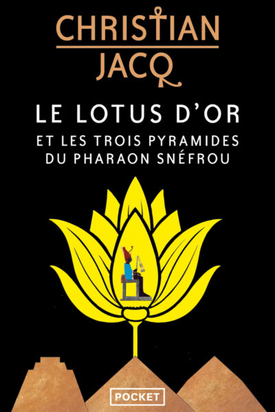 LE LOTUS D'OR ET LES TROIS PYRAMIDES DU PHARAON SNEFROU