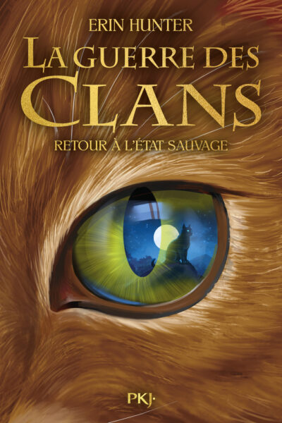 LA GUERRE DES CLANS ILLUSTRE CYCLE I T01 RETOUR A L'ETAT SAUVAGE