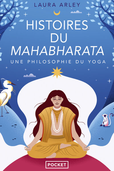 HISTOIRES DU MAHABHARATA - UNE PHILOSOPHIE DU YOGA