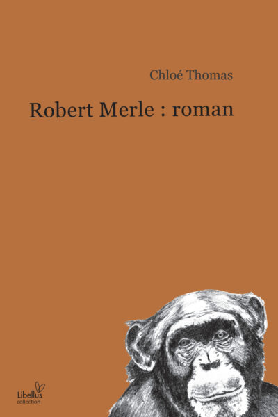 ROBERT MERLE : ROMAN