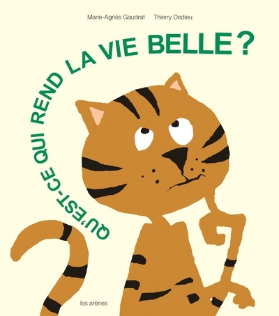 QU'EST-CE QUI REND LA VIE BELLE ?