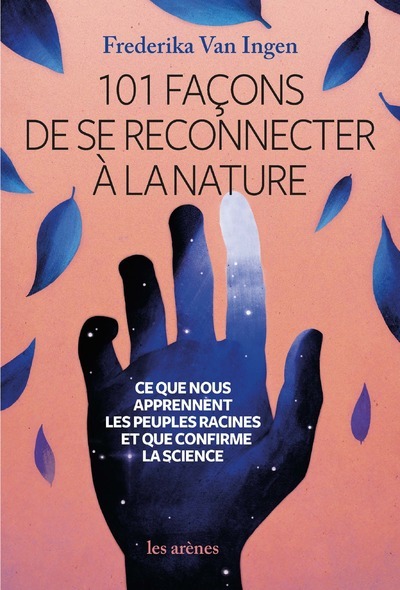 101 FACONS DE SE RECONNECTER A LA NATURE