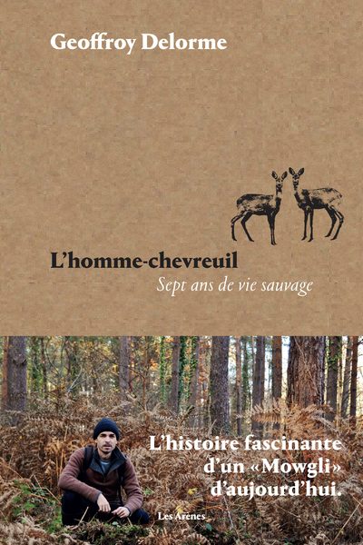 L'HOMME-CHEVREUIL - SEPT ANS DE VIE SAUVAGE