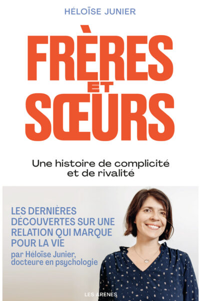 FRERES ET SOEURS : UNE RELATION FASCINANTE ENTRE COMPLICITE ET RIVALITE