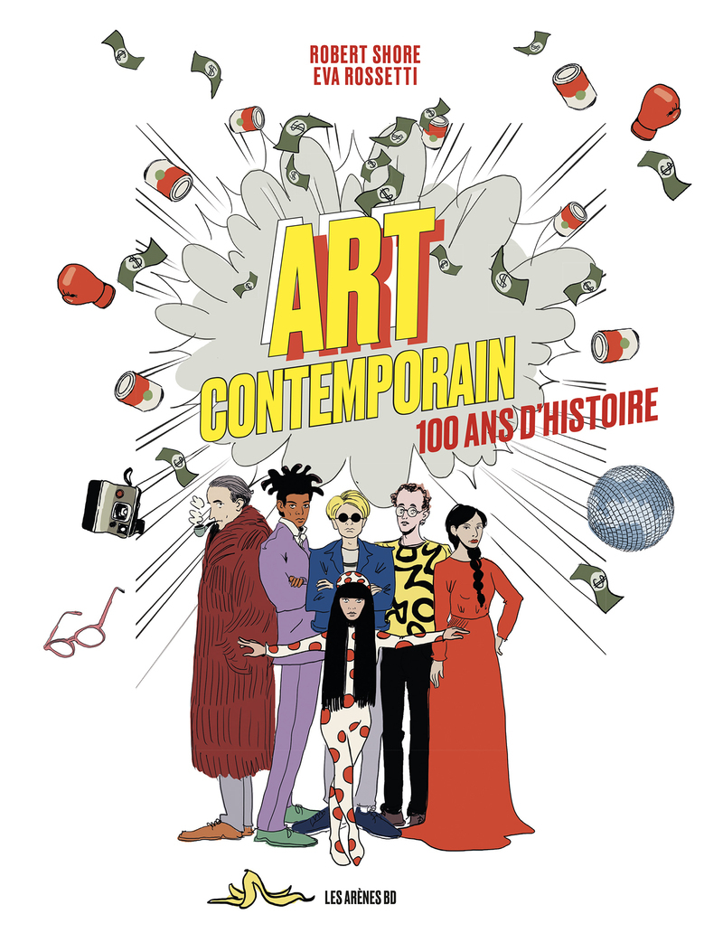 ART CONTEMPORAIN 100 ANS D'HISTOIRE EN BD